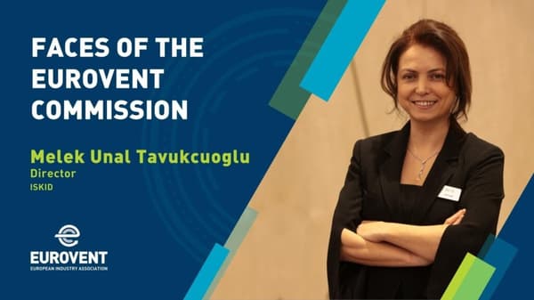 Faces of the Eurovent Commission: Melek Unal Tavukcuoglu