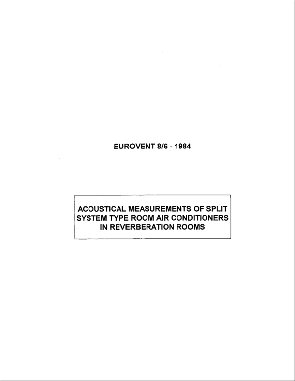 Eurovent 8/6: Acoustical measurements of split system type room air conditioners in reverberation rooms
