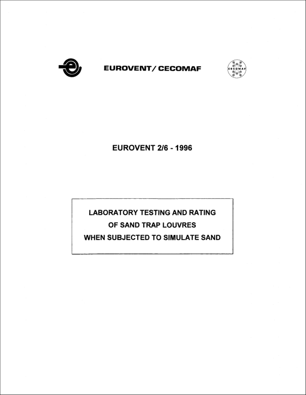 Eurovent 2/6: Laboratory testing and rating of sand trap louvres when subjected to simulate sand