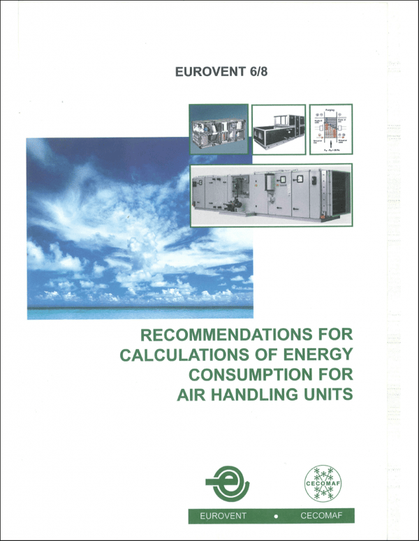 Eurovent 6/8: Recommendations for calculations of energy consumption of air handling units